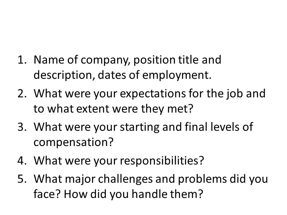 1.Name of company, position title and description, dates of employment.