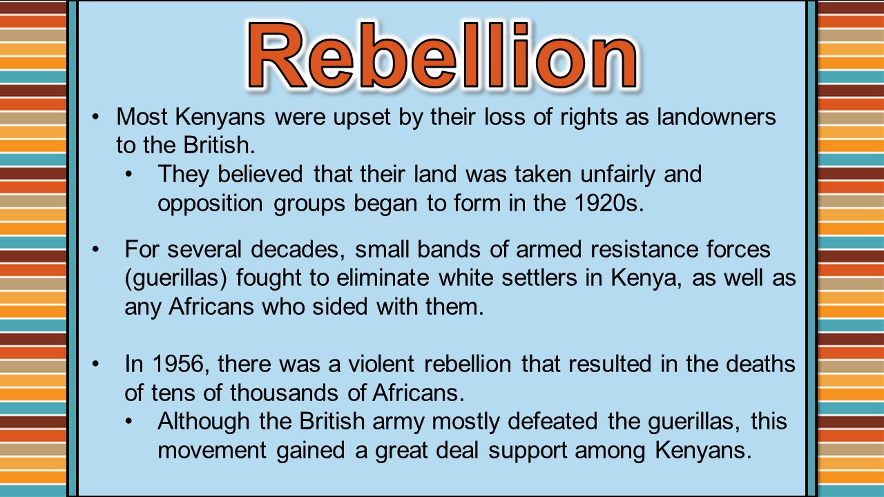 Most Kenyans were upset by their loss of rights as landowners to the British.