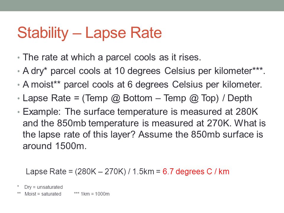 Stability – Lapse Rate The rate at which a parcel cools as it rises.