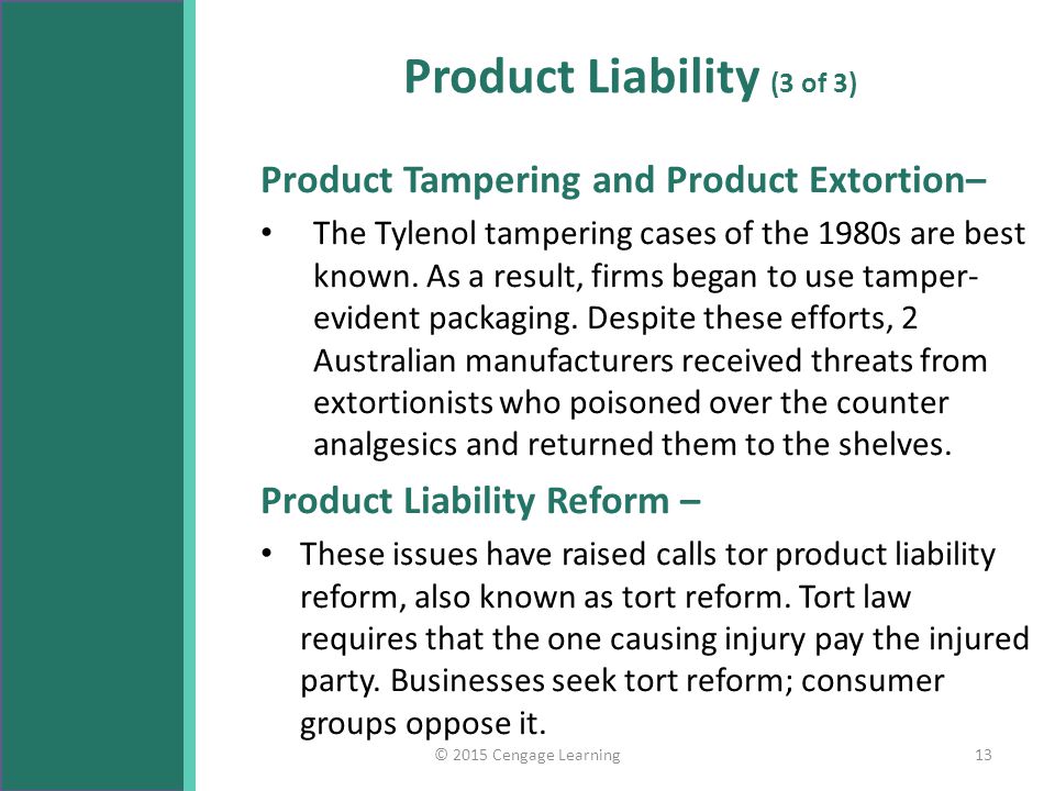 Product Liability (3 of 3) Product Tampering and Product Extortion– The Tylenol tampering cases of the 1980s are best known.