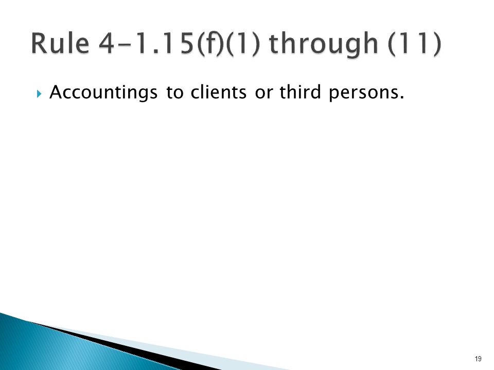  Accountings to clients or third persons. 19