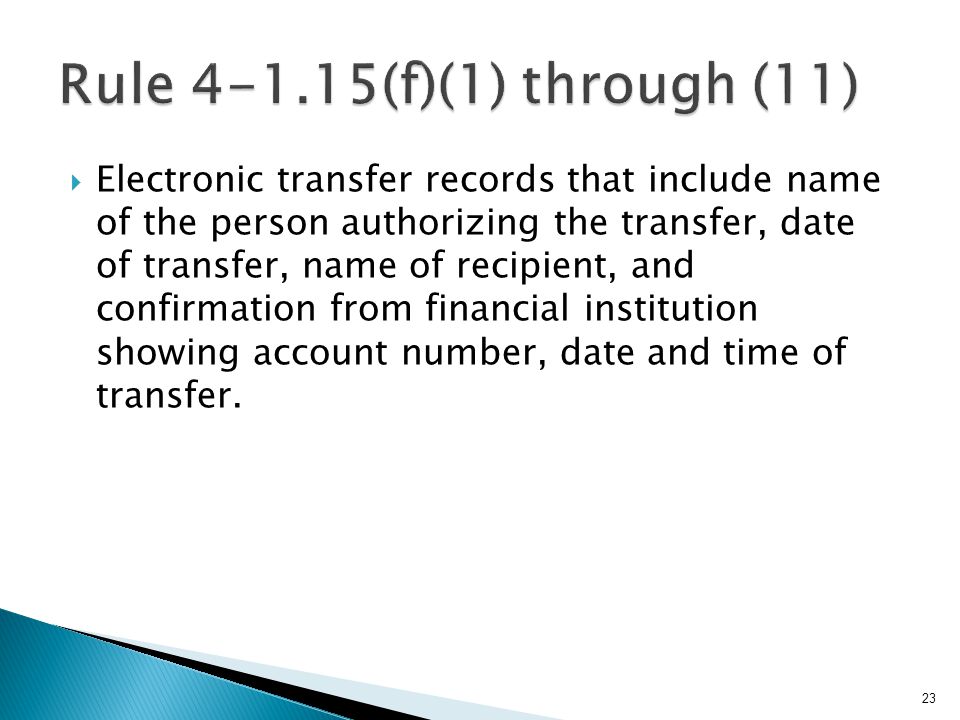  Electronic transfer records that include name of the person authorizing the transfer, date of transfer, name of recipient, and confirmation from financial institution showing account number, date and time of transfer.