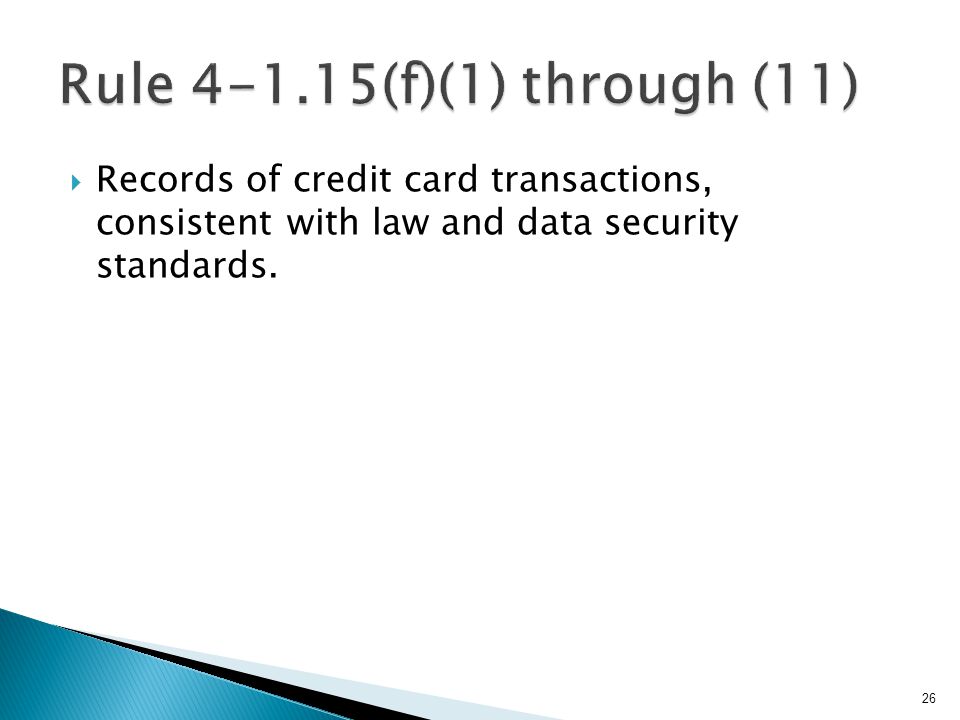  Records of credit card transactions, consistent with law and data security standards. 26
