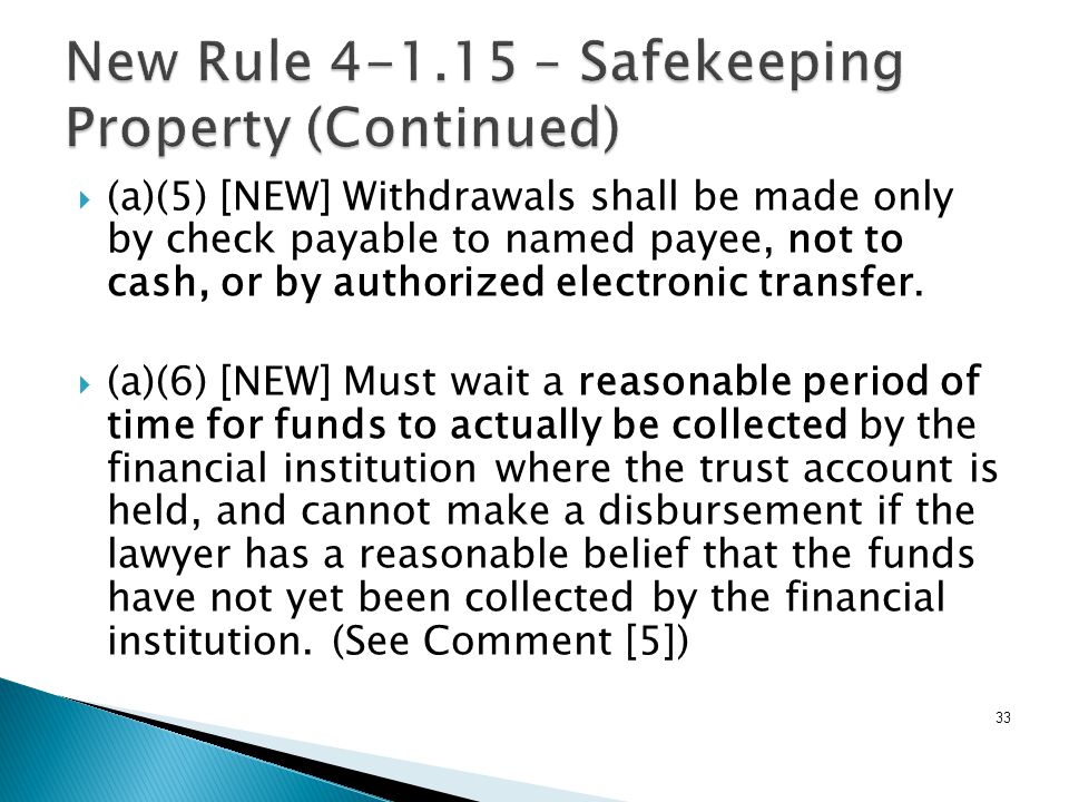  (a)(5) [NEW] Withdrawals shall be made only by check payable to named payee, not to cash, or by authorized electronic transfer.