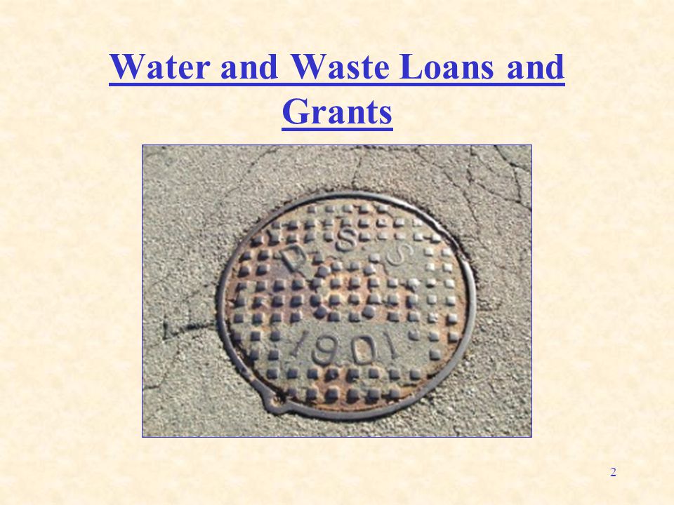 2 Water and Waste Loans and Grants