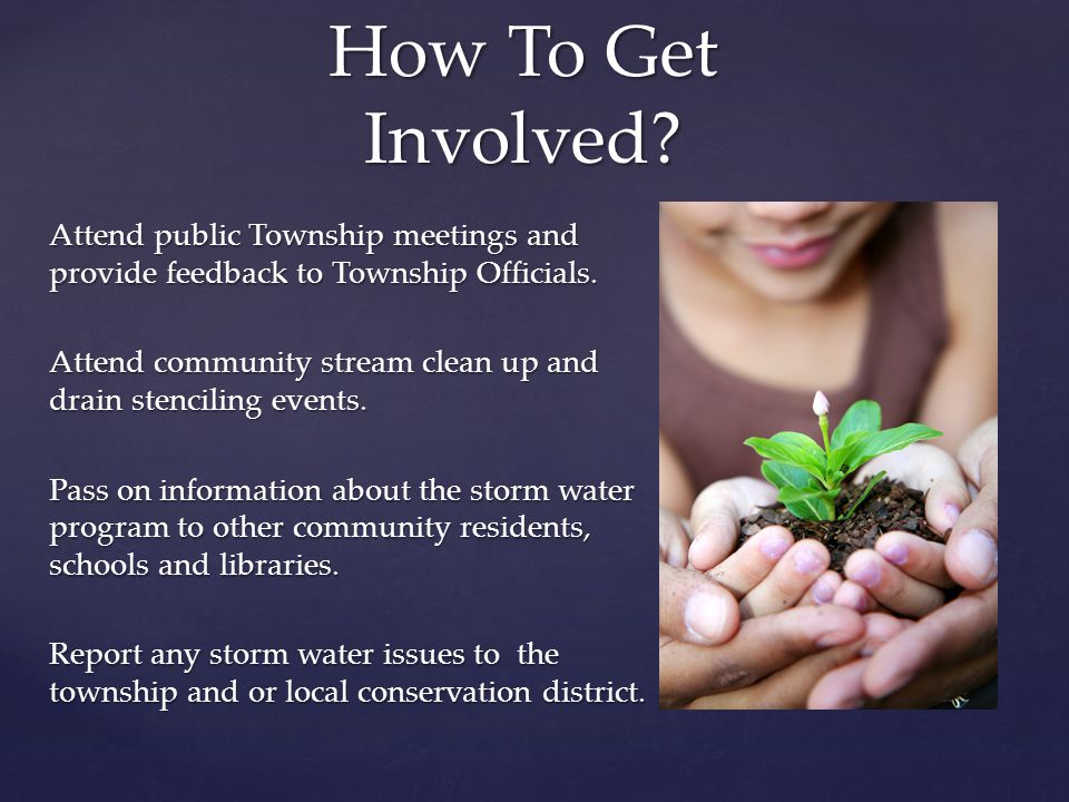 Attend public Township meetings and provide feedback to Township Officials.