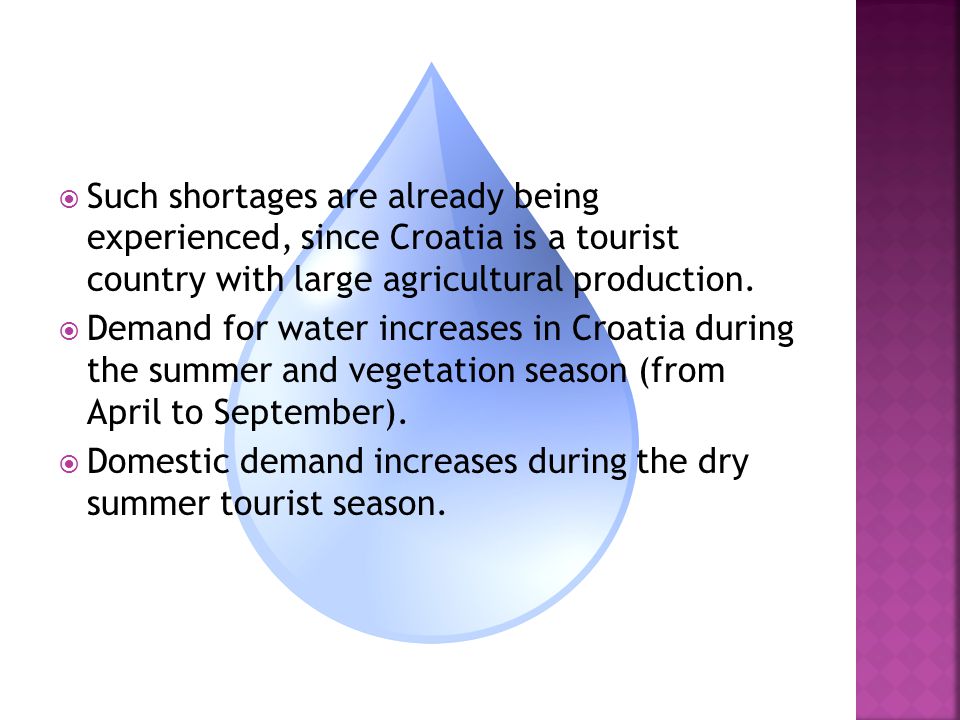  Such shortages are already being experienced, since Croatia is a tourist country with large agricultural production.