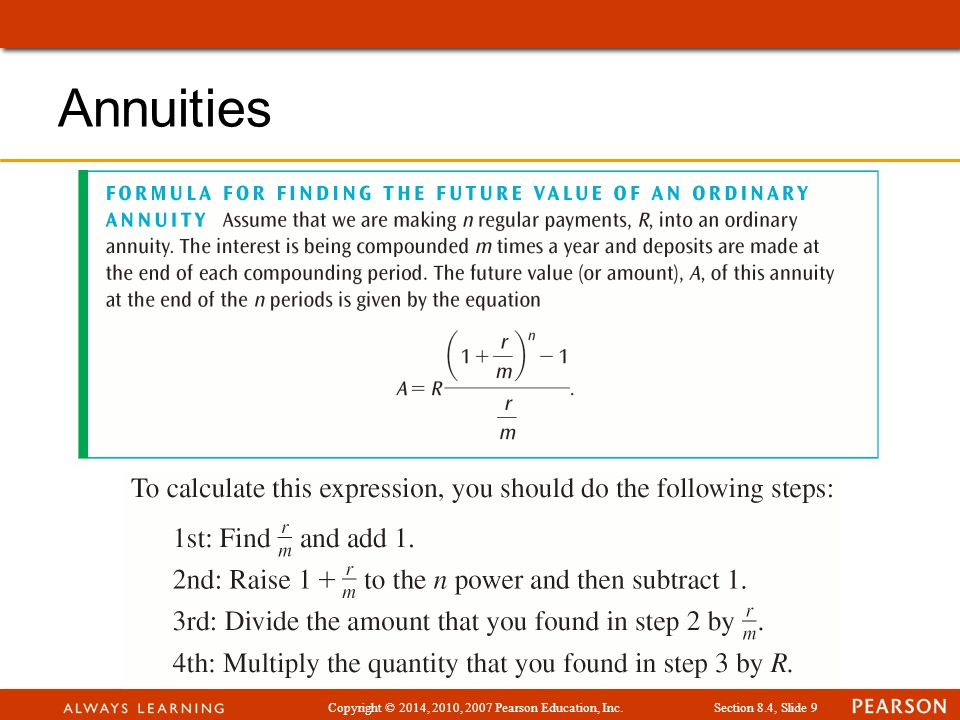 Copyright © 2014, 2010, 2007 Pearson Education, Inc.Section 8.4, Slide 9 Annuities