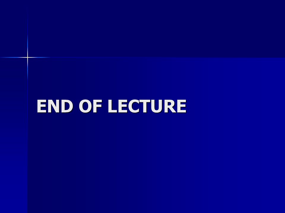 END OF LECTURE