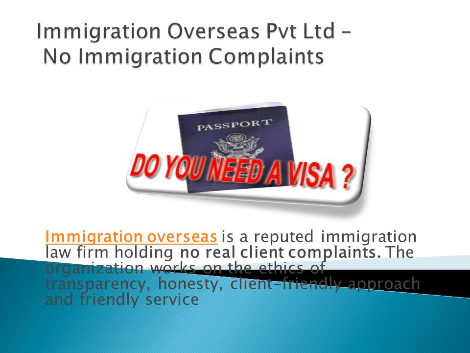 Immigration overseasImmigration overseas is a reputed immigration law firm holding no real client complaints.