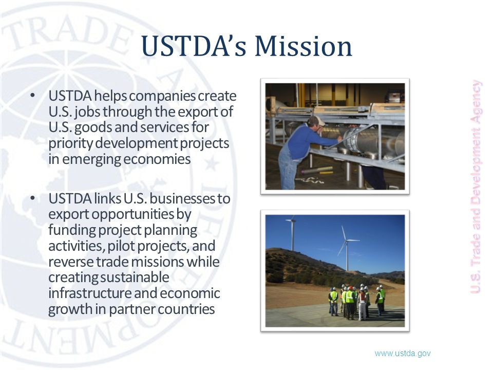 USTDA’s Mission USTDA helps companies create U.S.