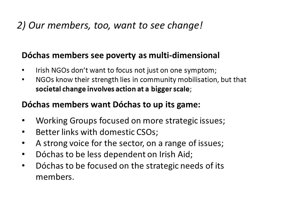 2) Our members, too, want to see change.