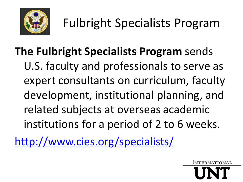Fulbright Specialists Program The Fulbright Specialists Program sends U.S.