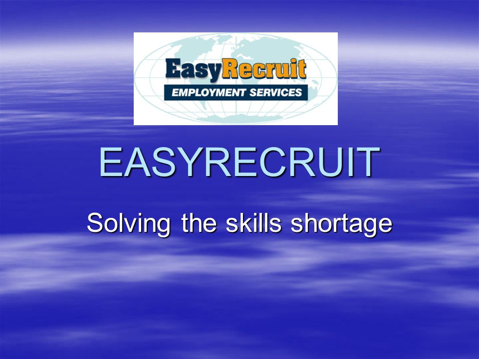 EASYRECRUIT Solving the skills shortage
