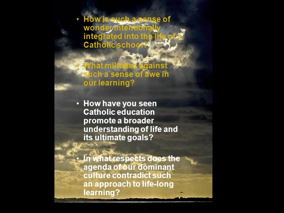 How is such a sense of wonder intentionally integrated into the life of a Catholic school.