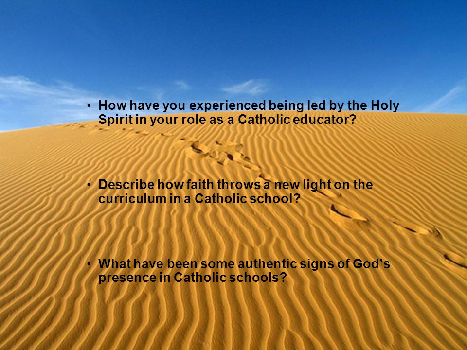 How have you experienced being led by the Holy Spirit in your role as a Catholic educator.