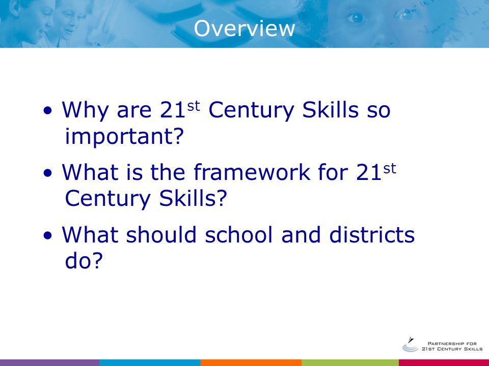 Why are 21 st Century Skills so important. What is the framework for 21 st Century Skills.