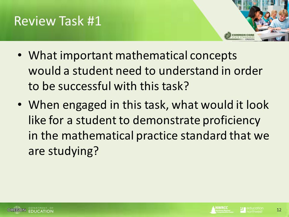 Review Task #1 What important mathematical concepts would a student need to understand in order to be successful with this task.