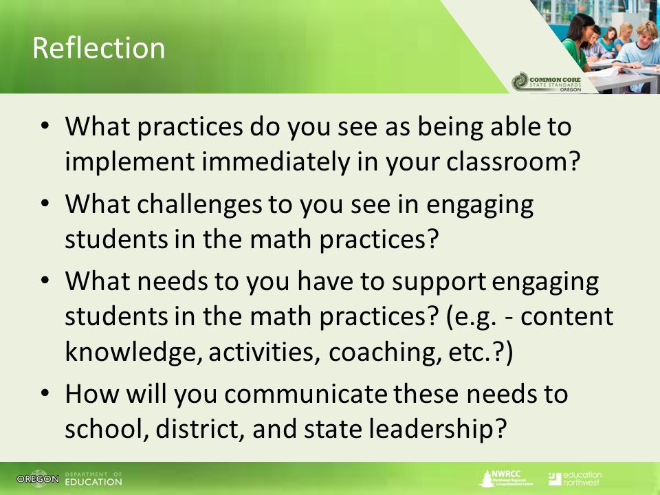 Reflection What practices do you see as being able to implement immediately in your classroom.