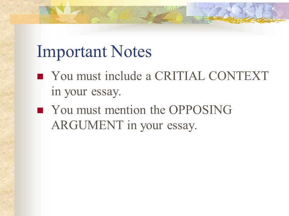 Important Notes You must include a CRITIAL CONTEXT in your essay.