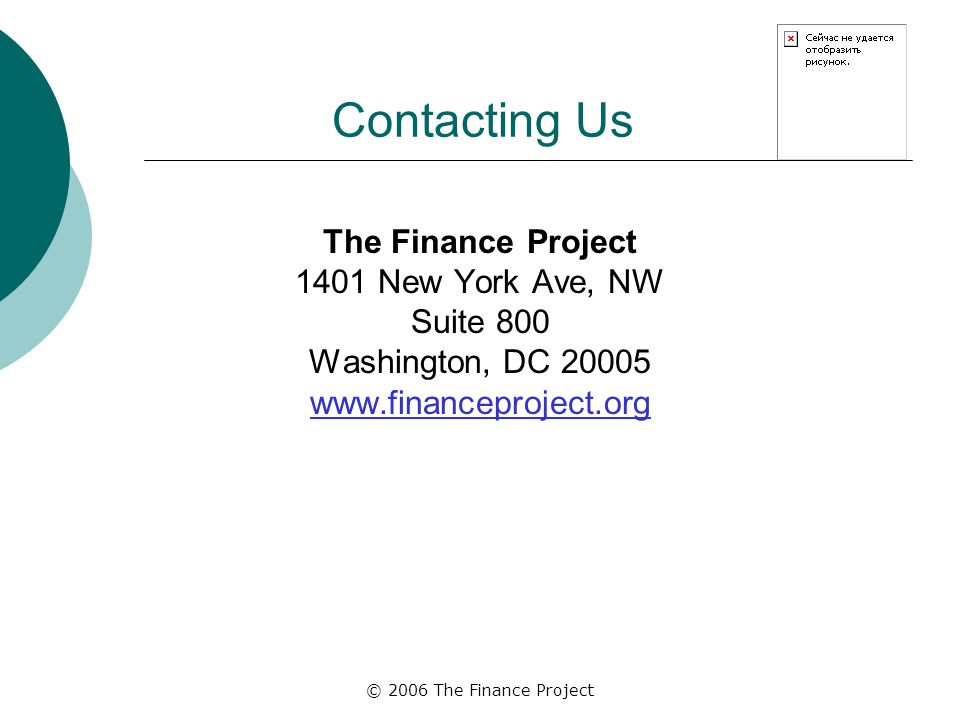 © 2006 The Finance Project Contacting Us The Finance Project 1401 New York Ave, NW Suite 800 Washington, DC