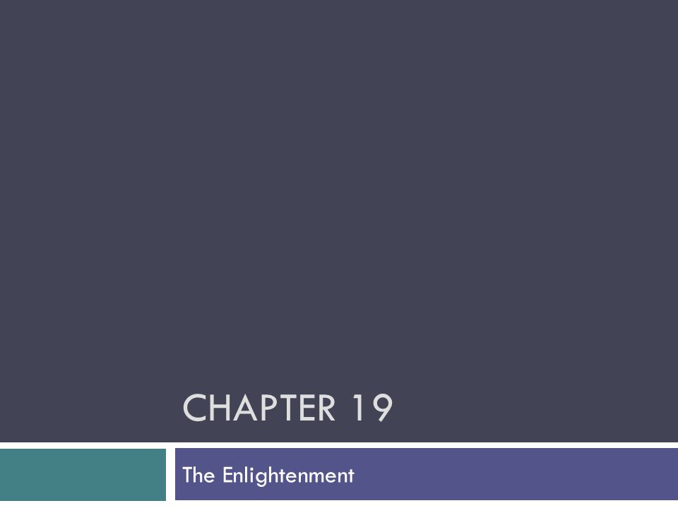 CHAPTER 19 The Enlightenment