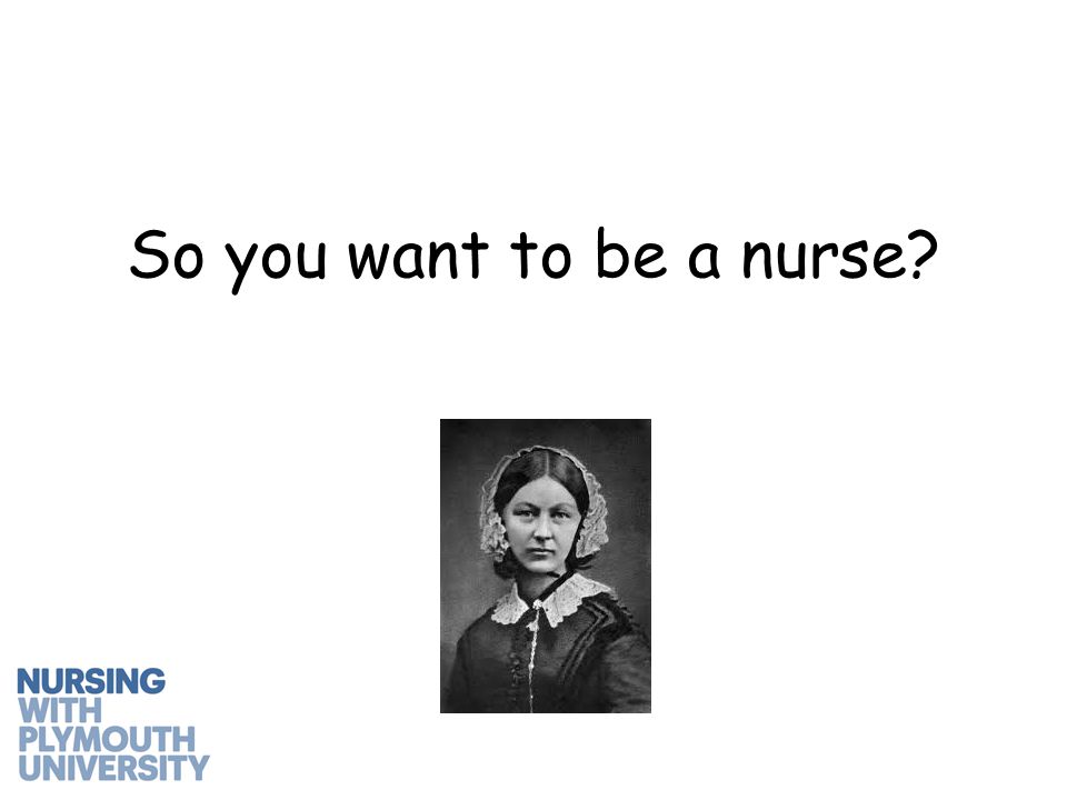 So you want to be a nurse