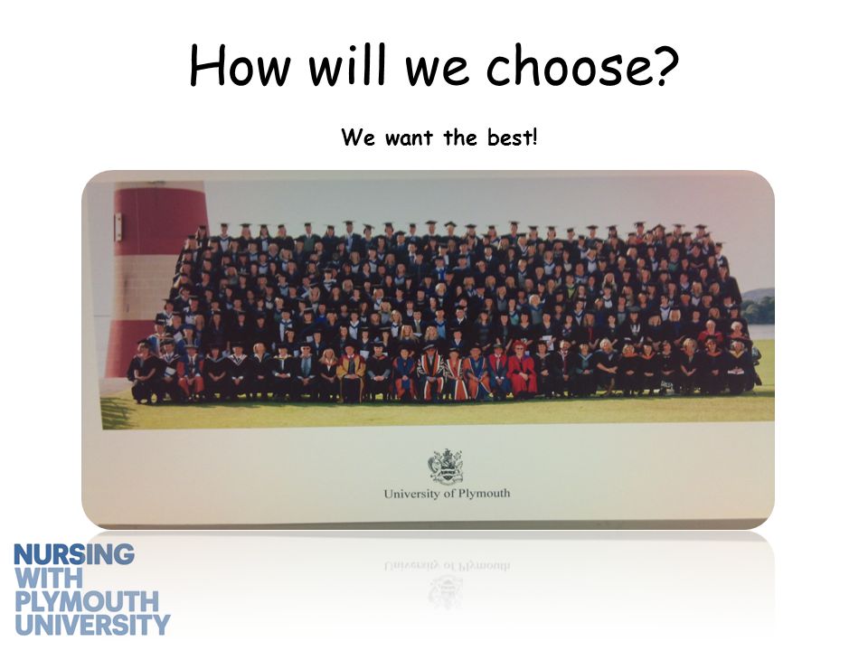 We want the best! How will we choose