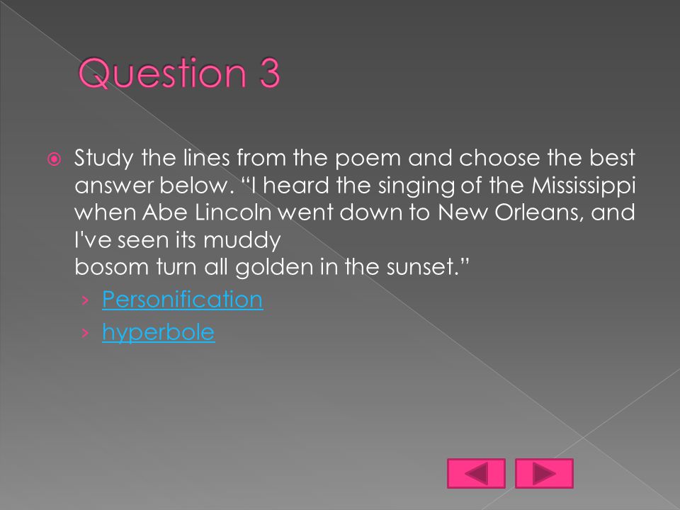  Study this line from the poem and choose the best answer below.