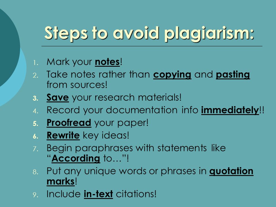 Steps to avoid plagiarism: 1. Mark your notes . 2.