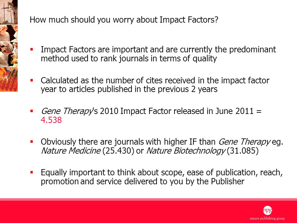 Nature Publishing Group Quality, Impact & Vision 1 Presented by Nick Lemoine, PhD Publishing Manager, Vickerstaff - ppt download