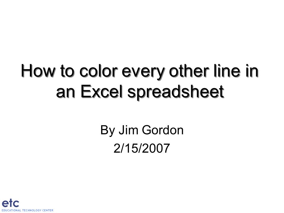 How to color every other line in an excel spreadsheet by jim gordon 2