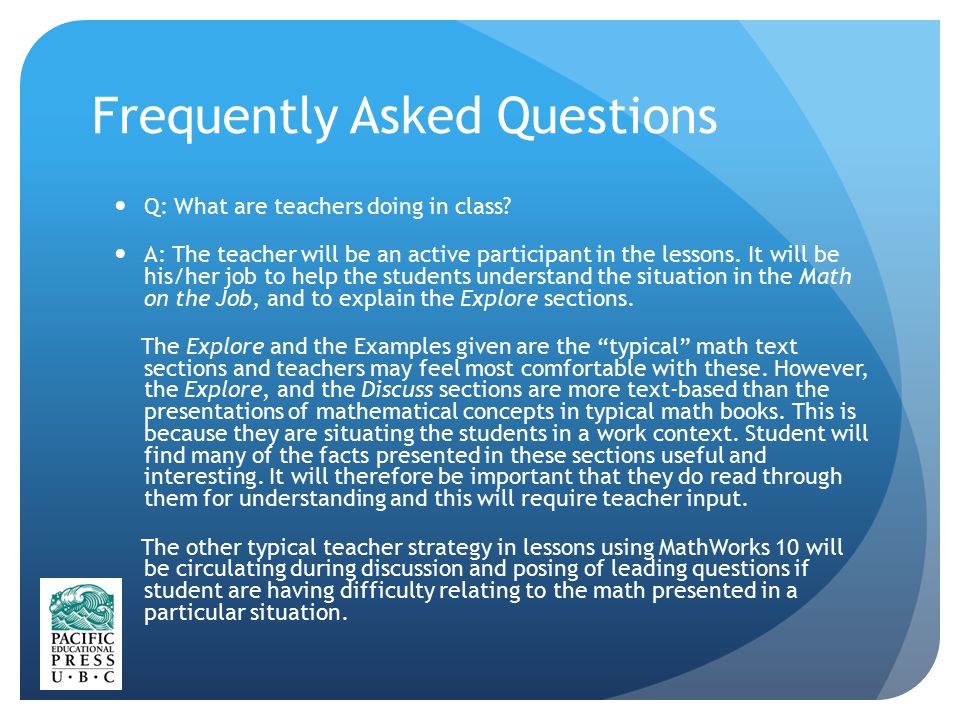 Frequently Asked Questions Q: What are teachers doing in class.