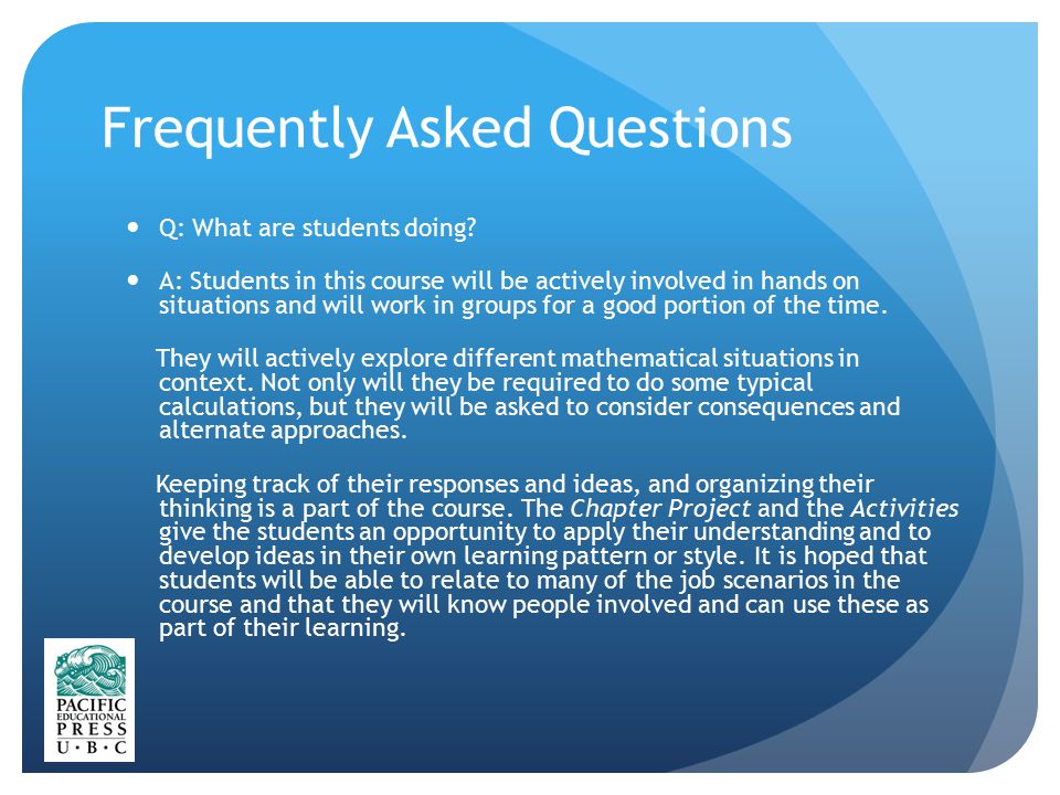 Frequently Asked Questions Q: What are students doing.