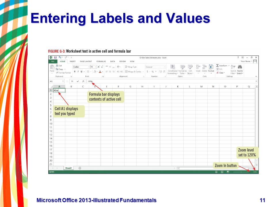 Entering Labels and Values 11Microsoft Office 2013-Illustrated Fundamentals