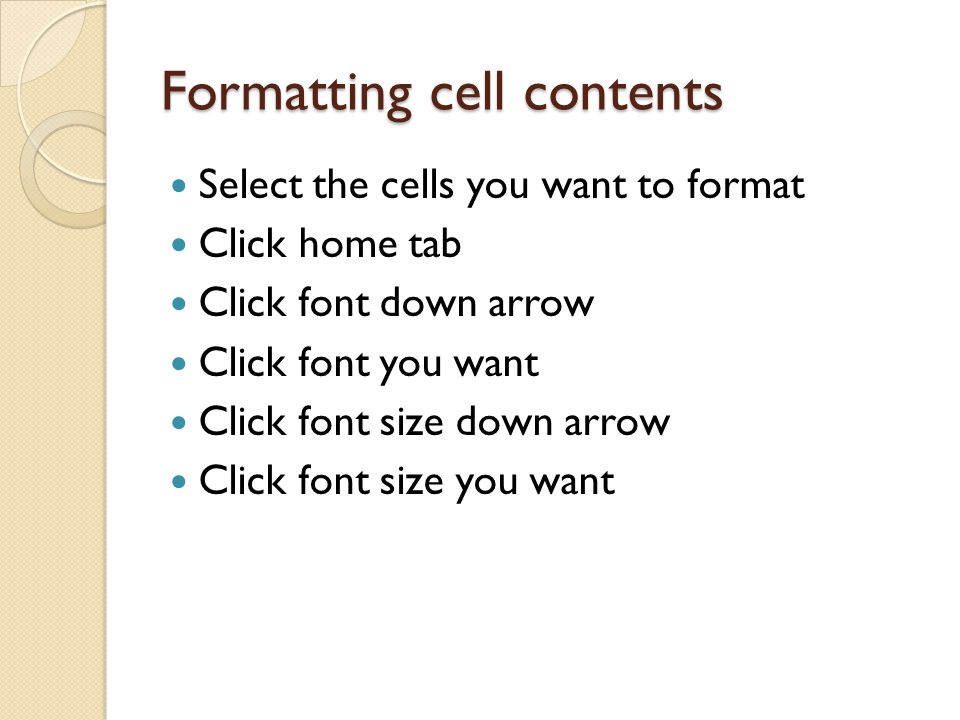 Select the cells you want to format Click home tab Click font down arrow Click font you want Click font size down arrow Click font size you want