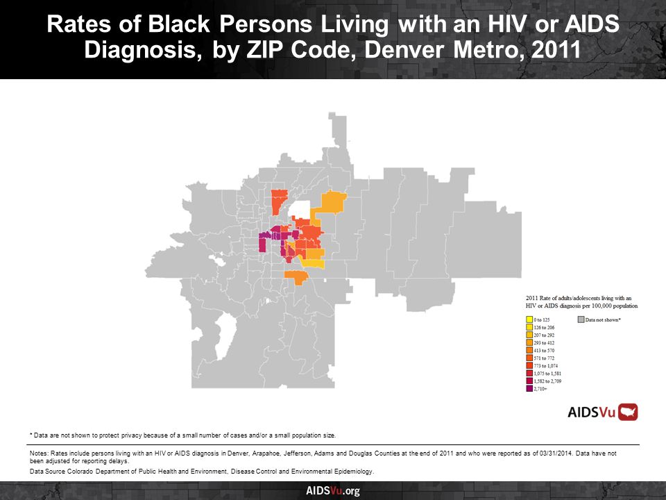 Rates of Black Persons Living with an HIV or AIDS Diagnosis, by ZIP Code, Denver Metro, 2011 Notes: Rates include persons living with an HIV or AIDS diagnosis in Denver, Arapahoe, Jefferson, Adams and Douglas Counties at the end of 2011 and who were reported as of 03/31/2014.