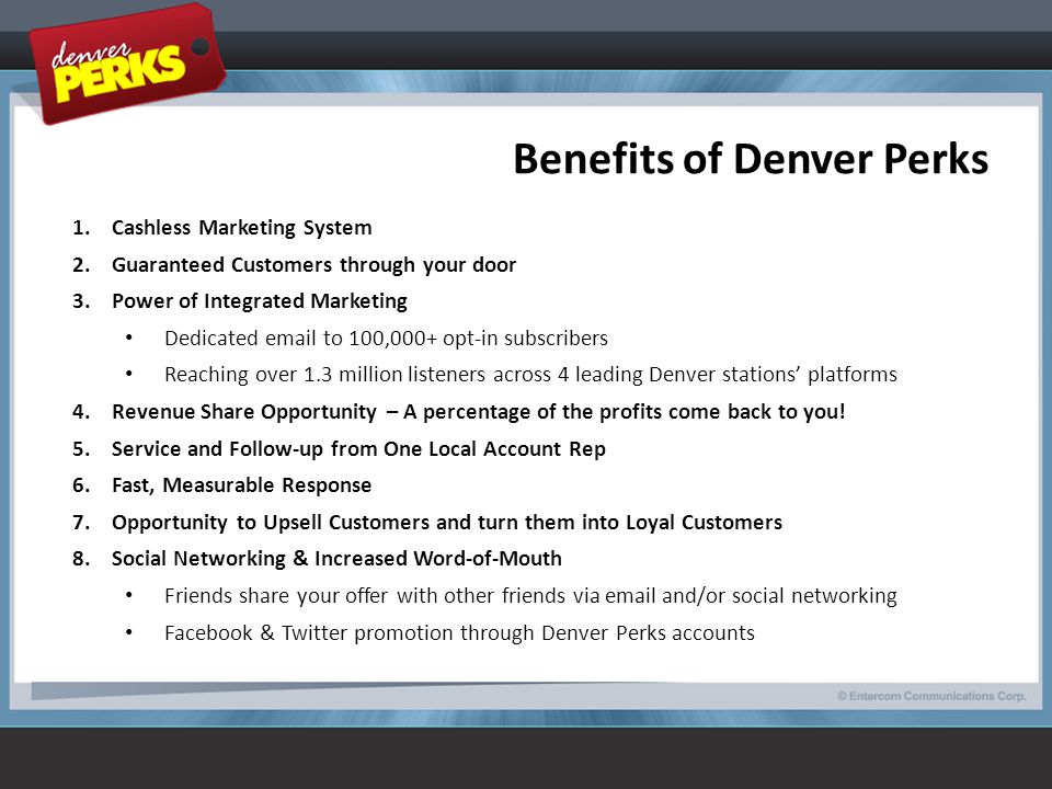 Benefits of Denver Perks 1.Cashless Marketing System 2.
