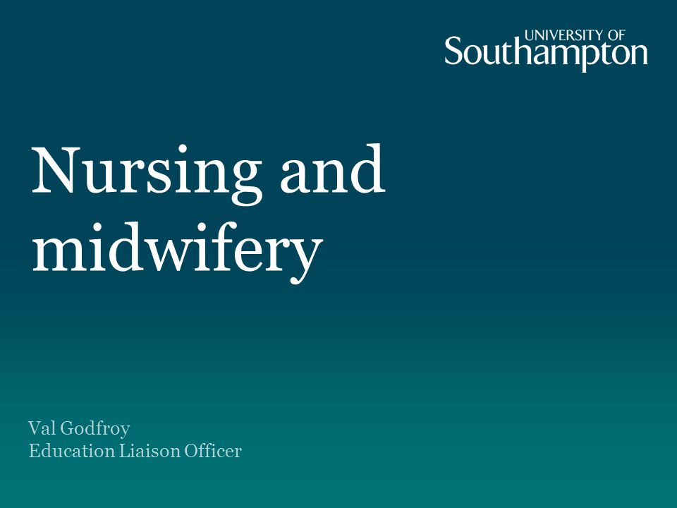 Nursing and midwifery Val Godfroy Education Liaison Officer
