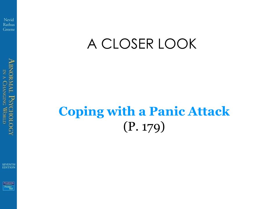 A CLOSER LOOK Coping with a Panic Attack (P. 179)