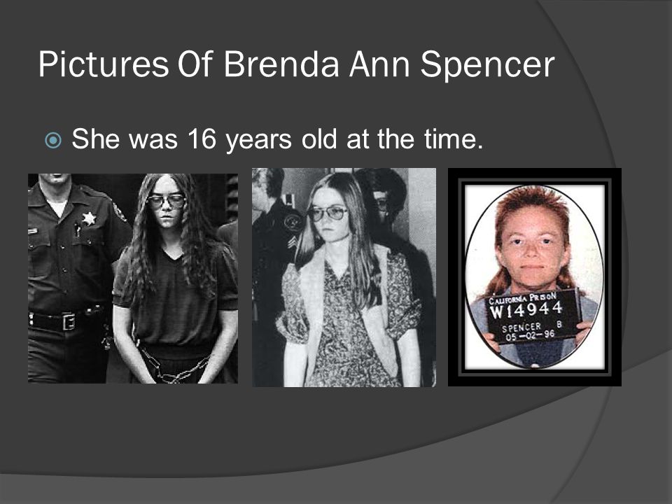 Pictures Of Brenda Ann Spencer  She was 16 years old at the time.