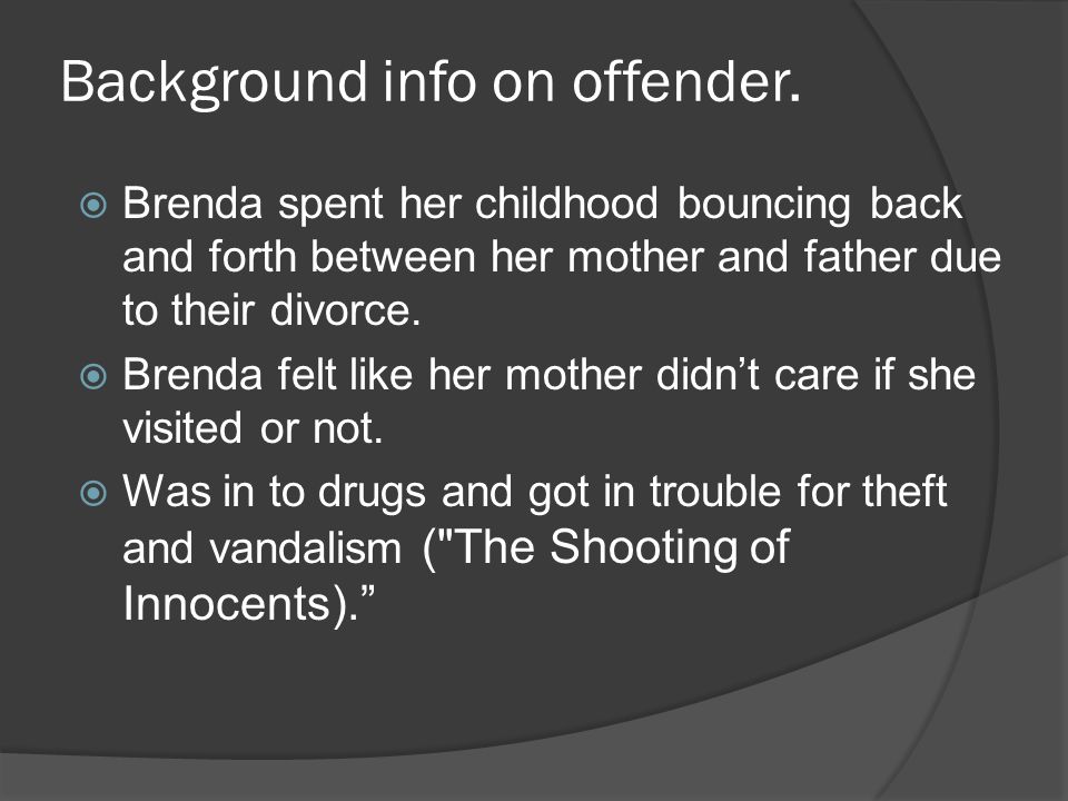 Background info on offender.