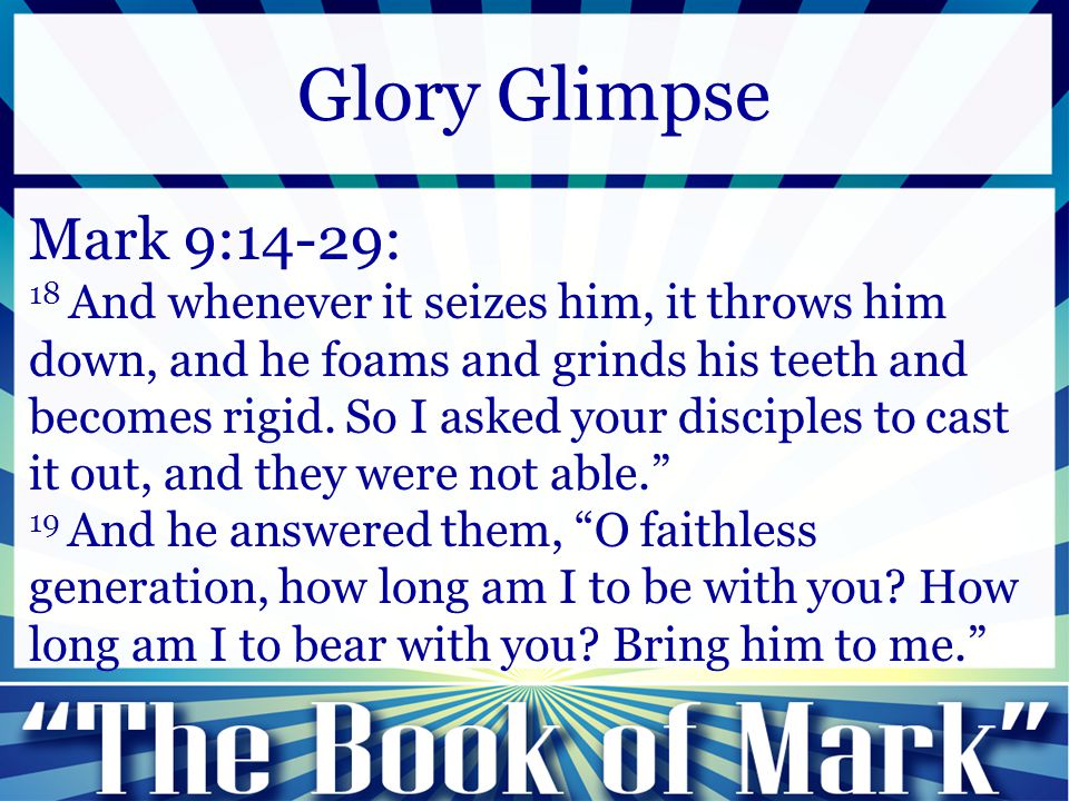 Mark 9:14-29: 18 And whenever it seizes him, it throws him down, and he foams and grinds his teeth and becomes rigid.