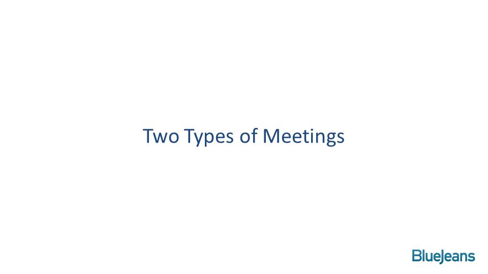 Two Types of Meetings