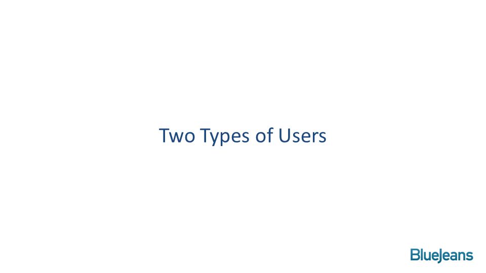 Two Types of Users
