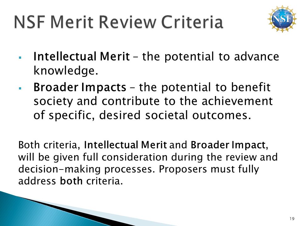  Intellectual Merit – the potential to advance knowledge.