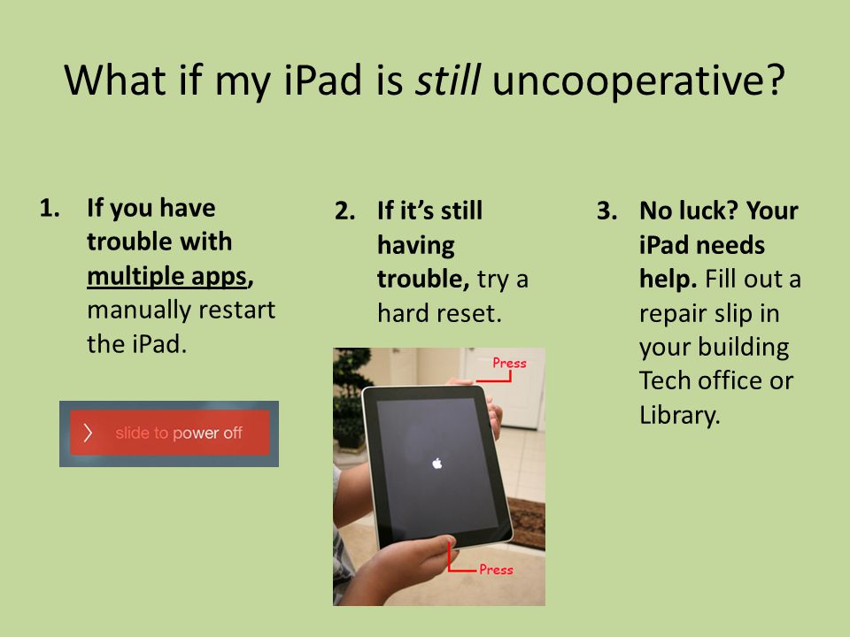 What if my iPad is still uncooperative.