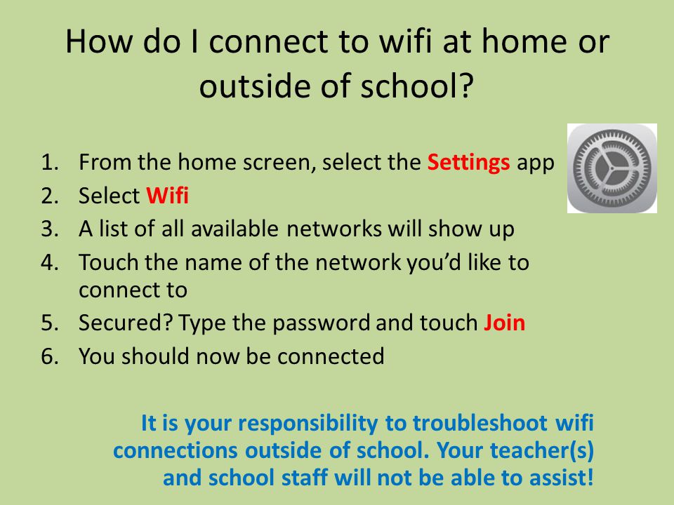 How do I connect to wifi at home or outside of school.