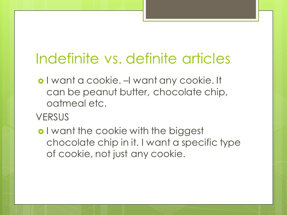 Indefinite vs. definite articles  I want a cookie.