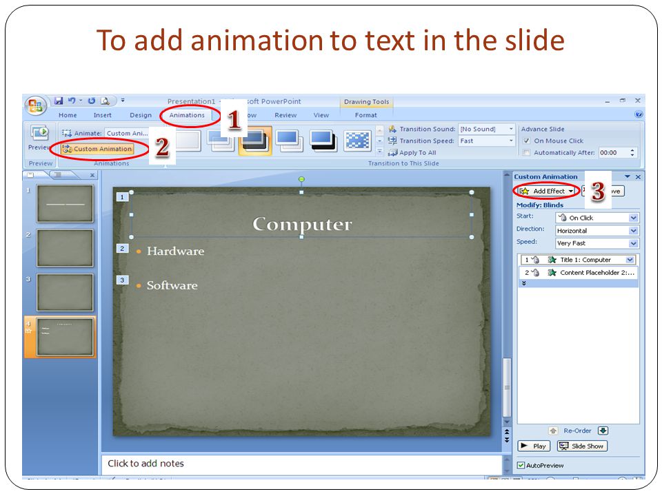 To add animation to text in the slide